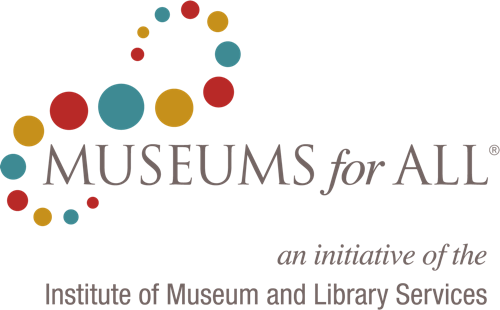 Museums for All, an initiative of the institute of Museum and Library Services